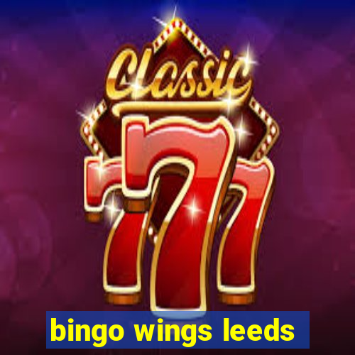 bingo wings leeds