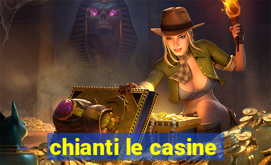 chianti le casine