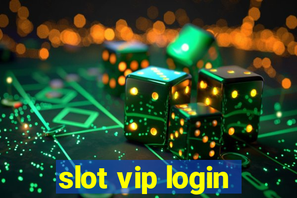 slot vip login