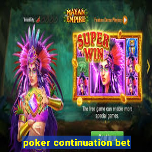 poker continuation bet