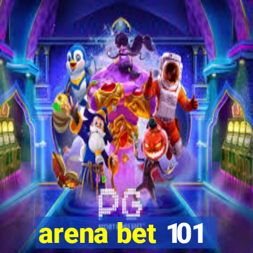 arena bet 101