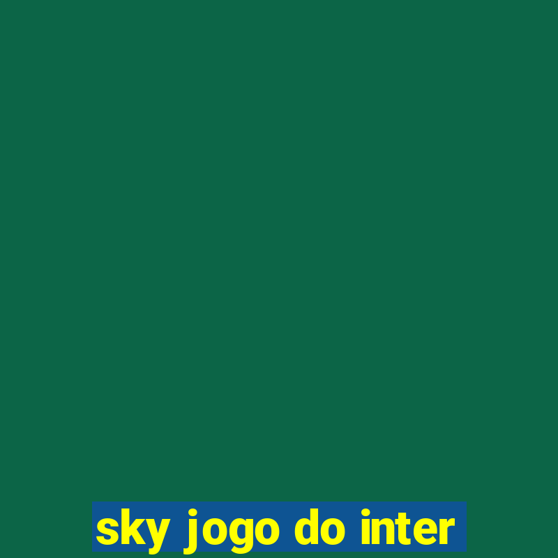 sky jogo do inter