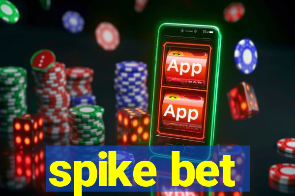 spike bet