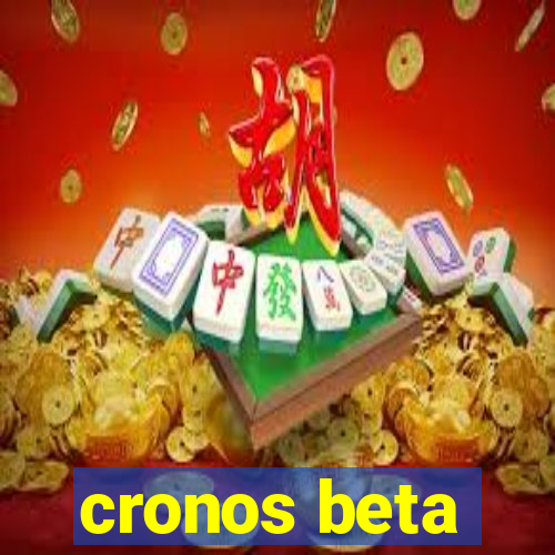 cronos beta