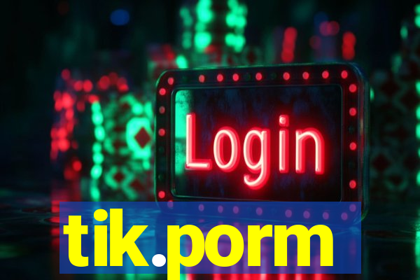 tik.porm