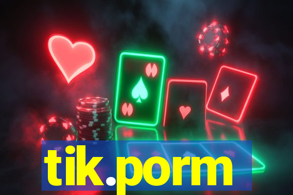 tik.porm