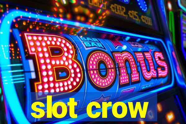 slot crow