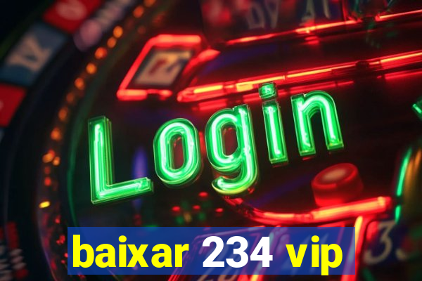 baixar 234 vip