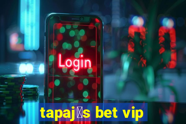 tapaj贸s bet vip