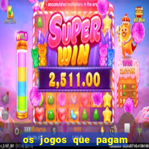 os jogos que pagam dinheiro de verdade