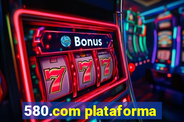 580.com plataforma