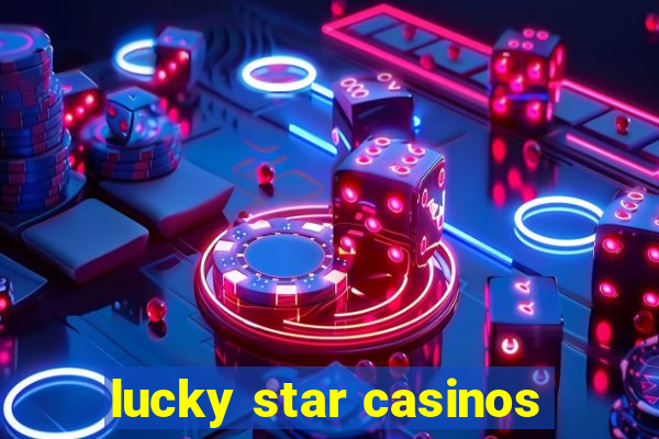 lucky star casinos