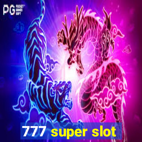 777 super slot