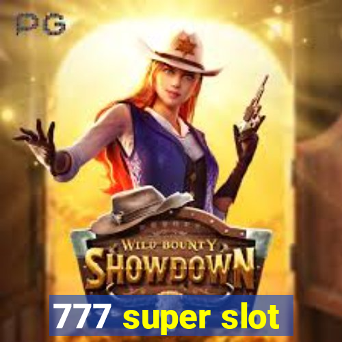 777 super slot