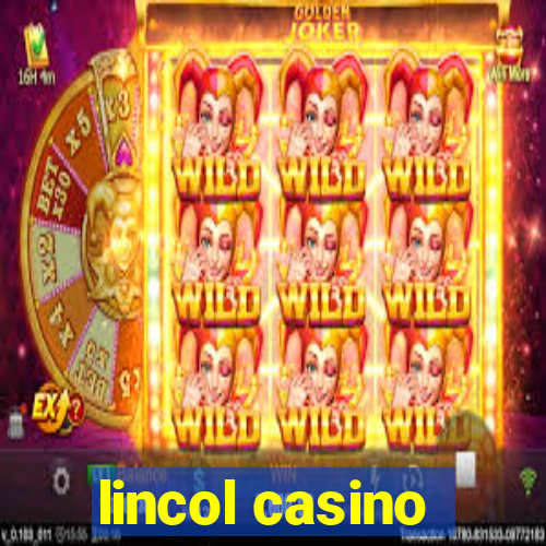 lincol casino