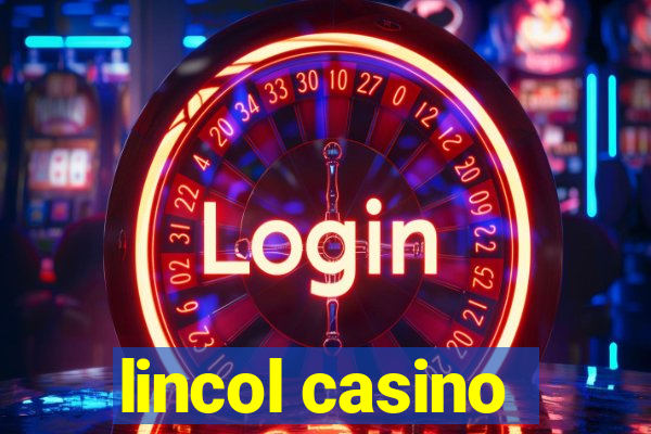 lincol casino