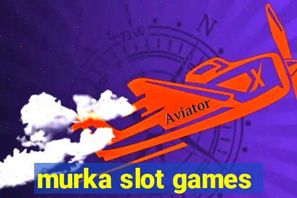 murka slot games