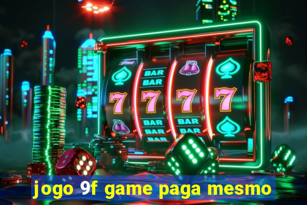 jogo 9f game paga mesmo