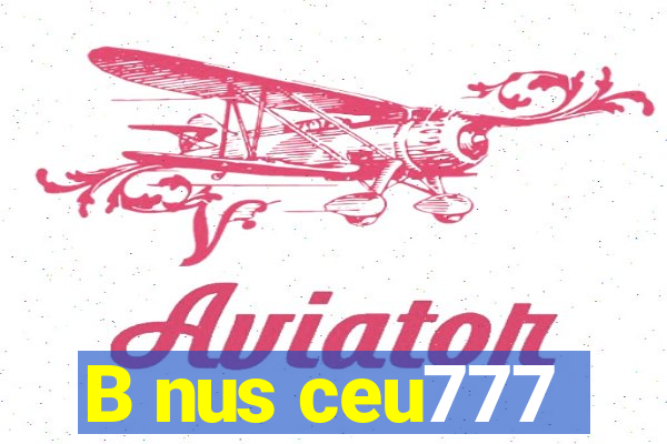 B nus ceu777