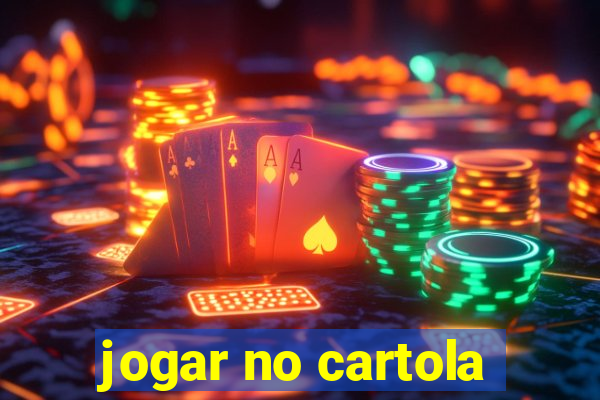 jogar no cartola