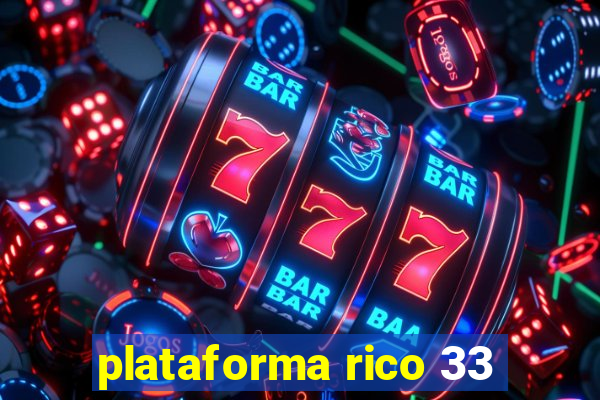 plataforma rico 33