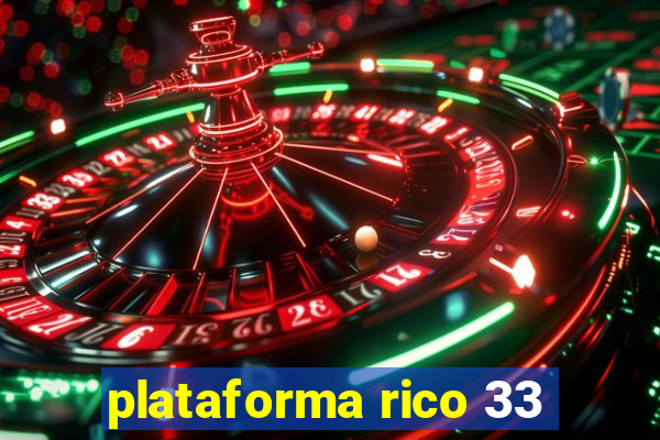 plataforma rico 33