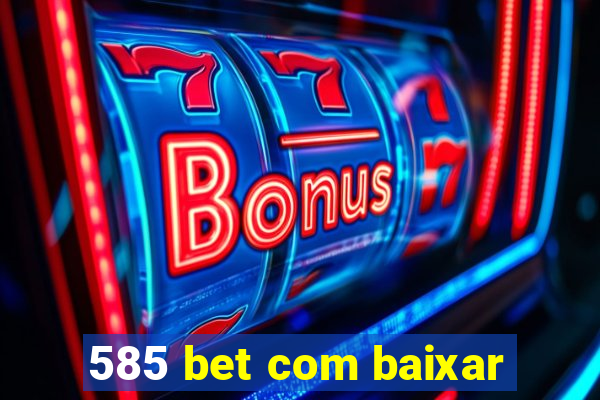 585 bet com baixar