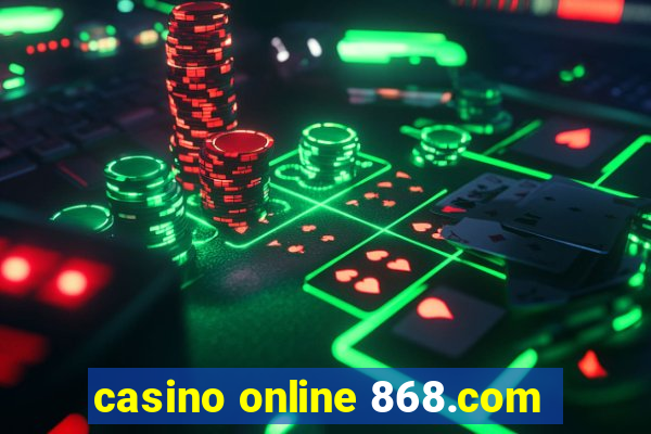 casino online 868.com