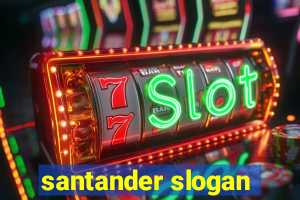 santander slogan