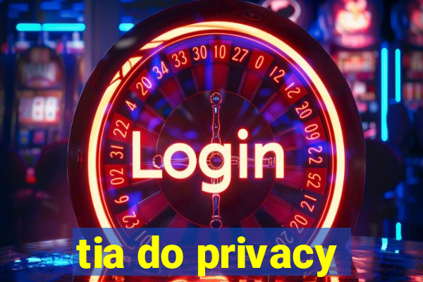 tia do privacy