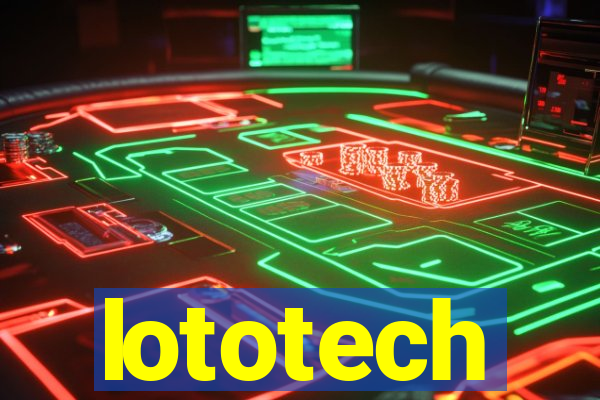 lototech