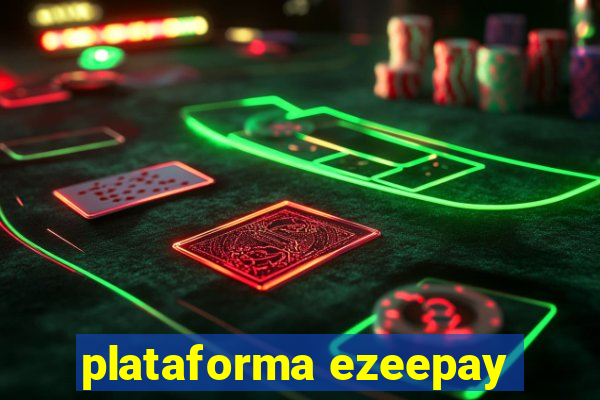 plataforma ezeepay