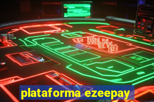 plataforma ezeepay