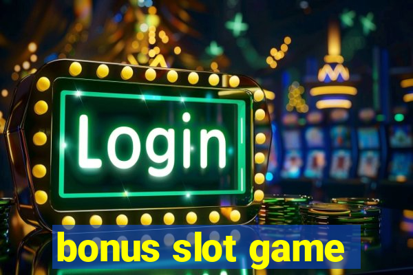 bonus slot game