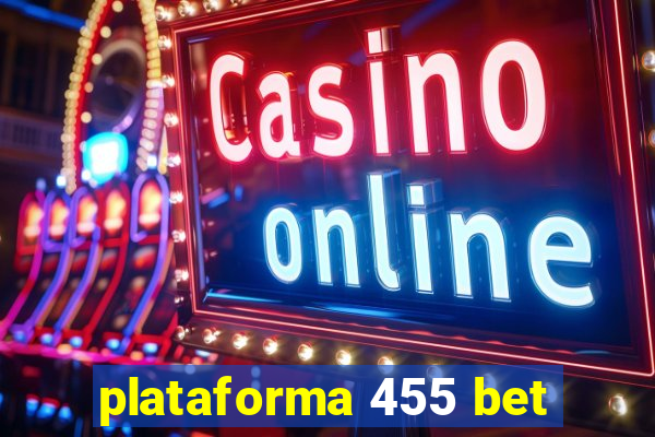 plataforma 455 bet