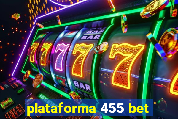 plataforma 455 bet