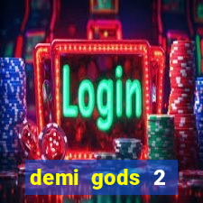 demi gods 2 expanded edition slot