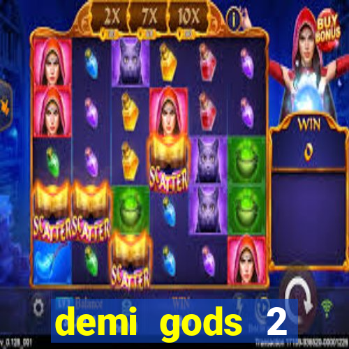 demi gods 2 expanded edition slot