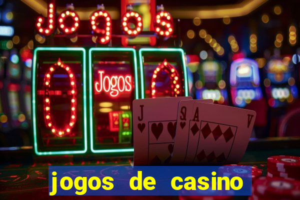 jogos de casino grátis ca?a-níqueis