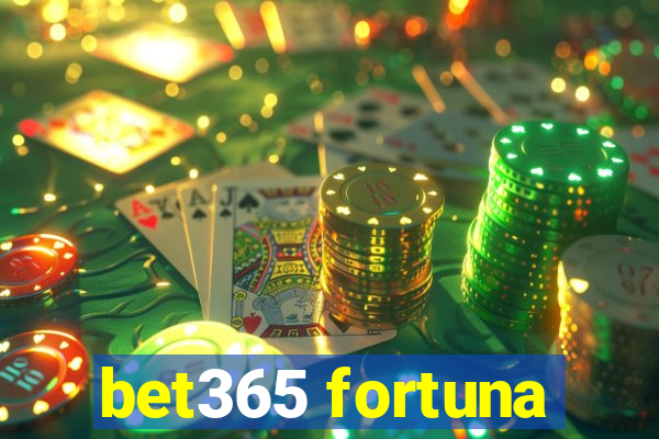 bet365 fortuna