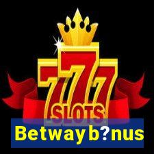 Betwayb?nus