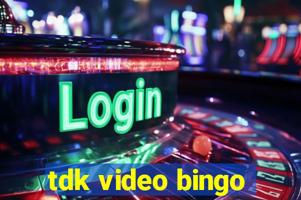 tdk video bingo