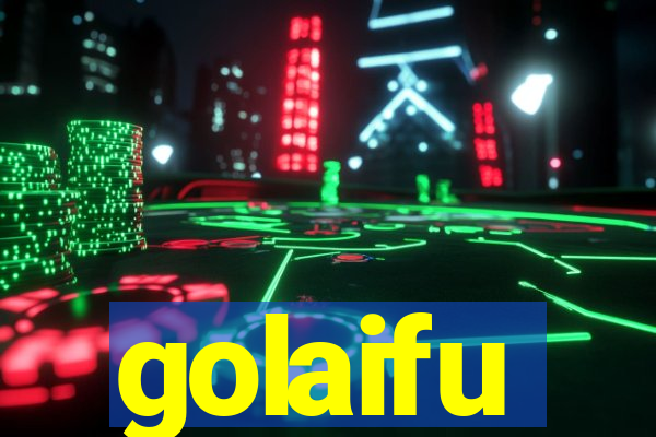 golaifu