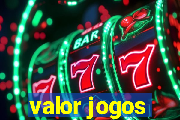 valor jogos