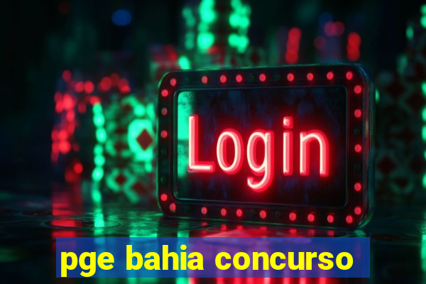 pge bahia concurso