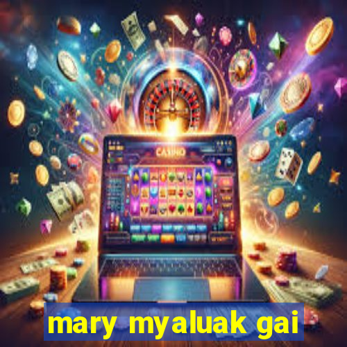 mary myaluak gai