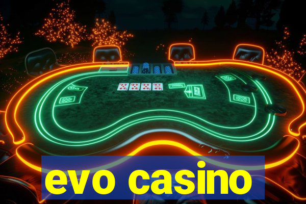 evo casino