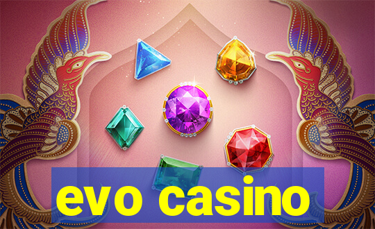 evo casino