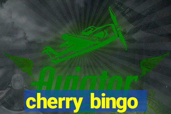 cherry bingo