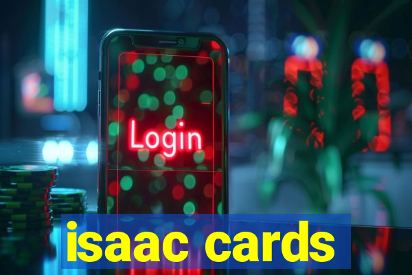 isaac cards